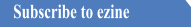 Subscribe to ezine